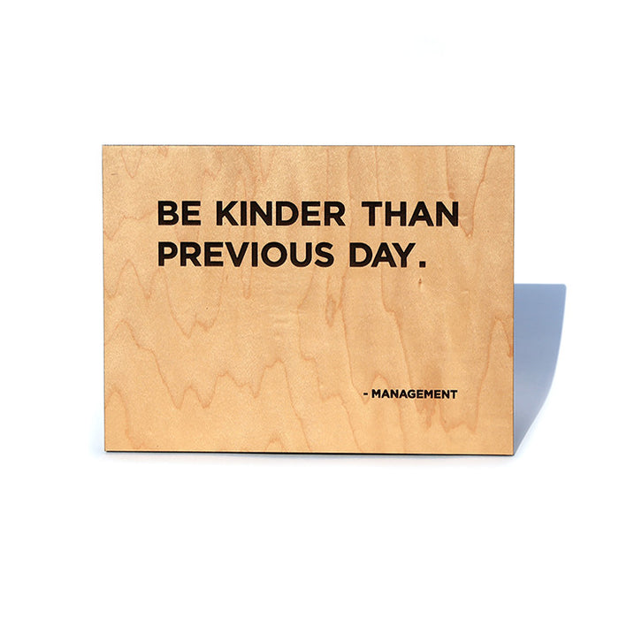 Be Kinder Than Previous Day