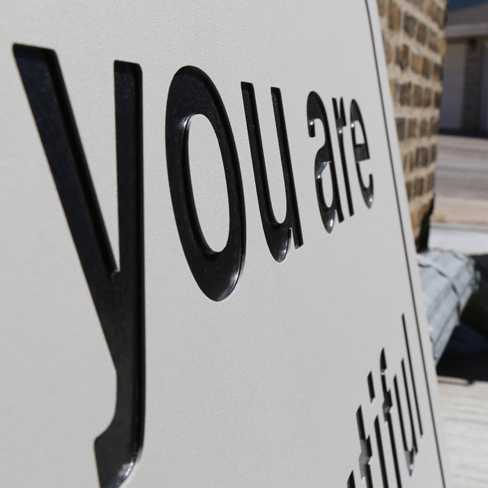 You Are Beautiful Sign - Outdoor