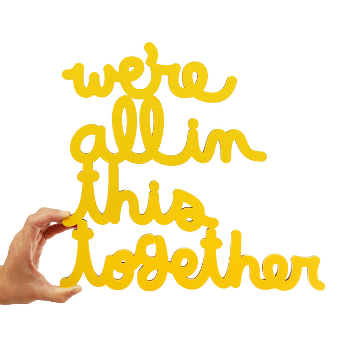 We're All In This Together - Wood Piece