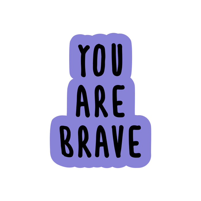 You Are Brave Stickers