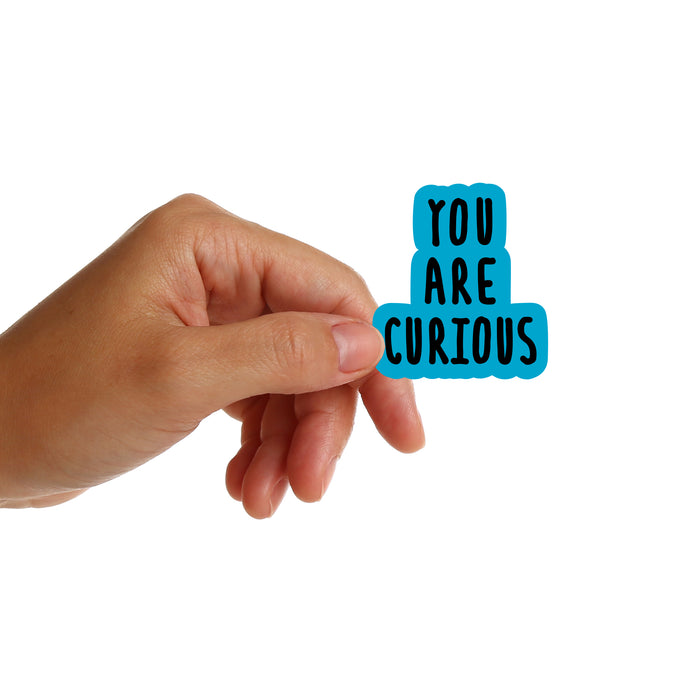 You Are Curious Stickers