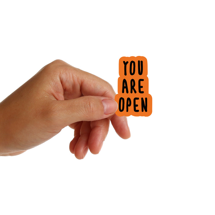 You Are Open Stickers