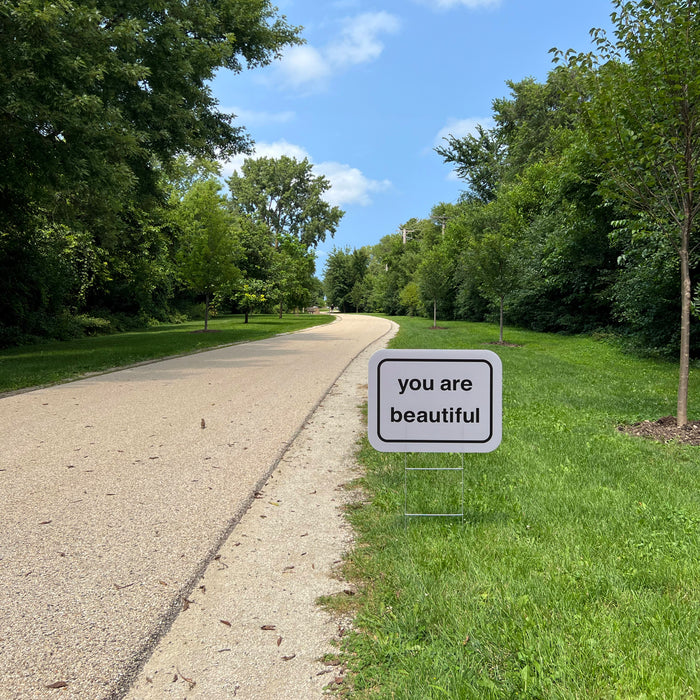 You Are Beautiful Yard Sign