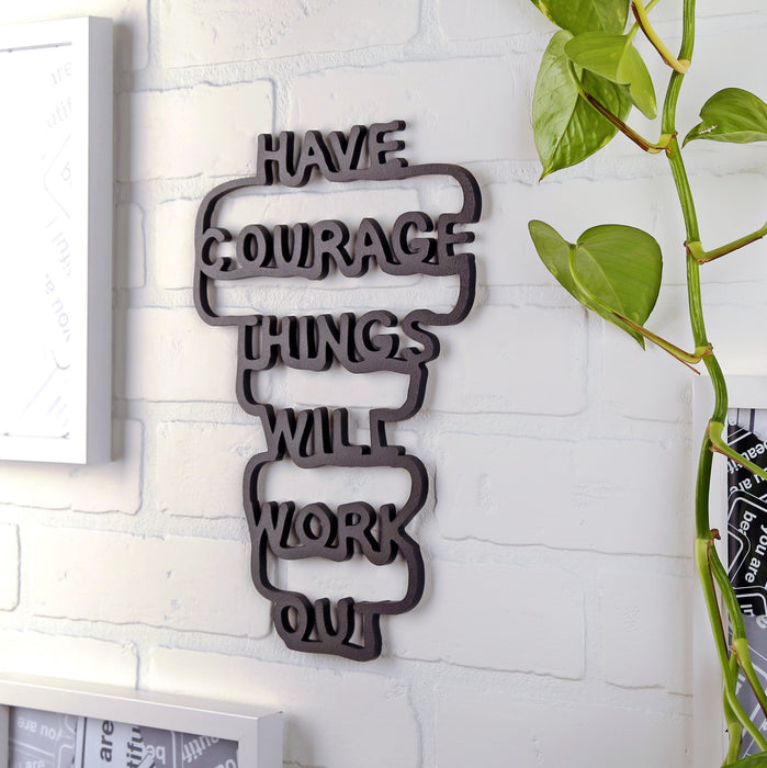 Have courage things will work out - Paragraph