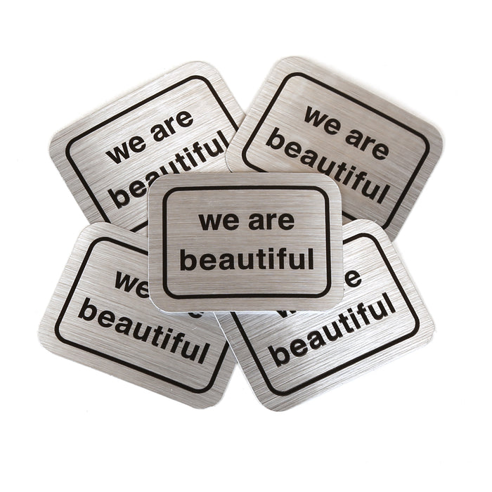 We Are Beautiful Stickers