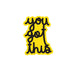 Motivational sticker with 'you got this' text  by Matthew Hoffman on a white background