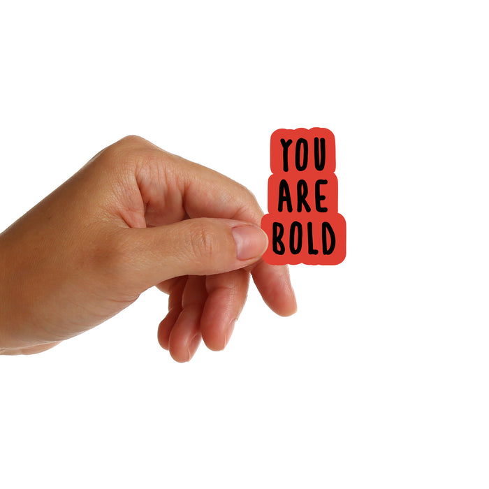 You Are Bold Stickers