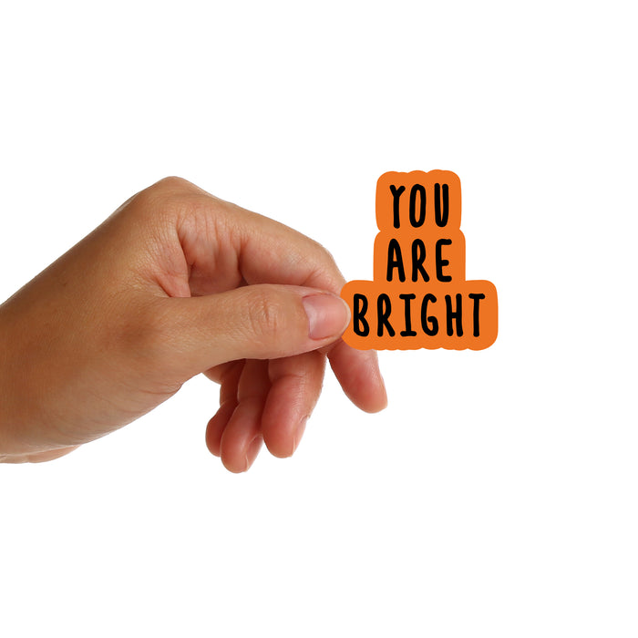 You Are Bright Stickers