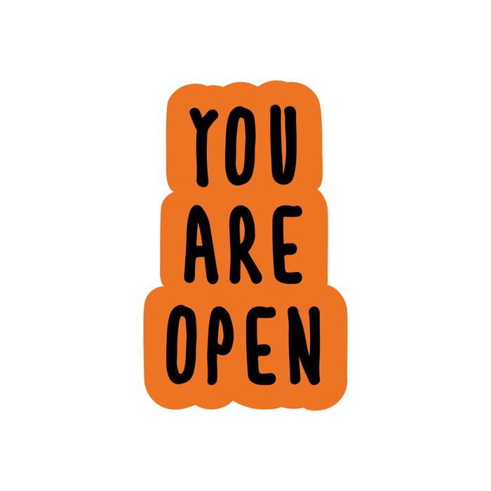 You Are Open Stickers