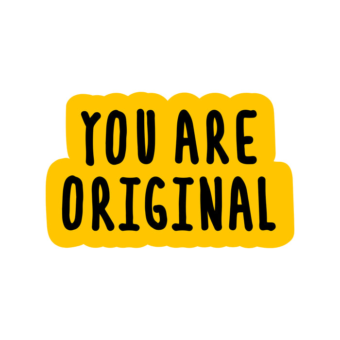 You Are Original Stickers